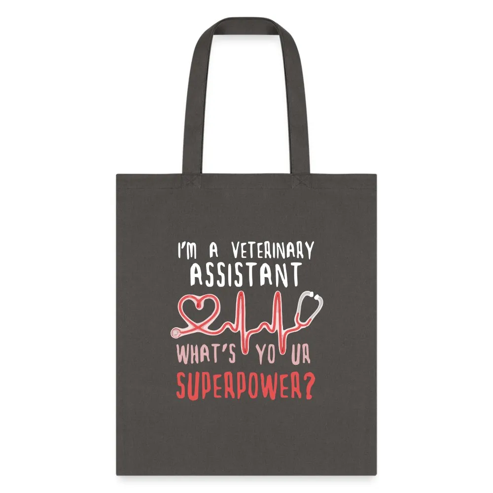 I'm a Veterinary Assistant What's your superpower Tote Bag