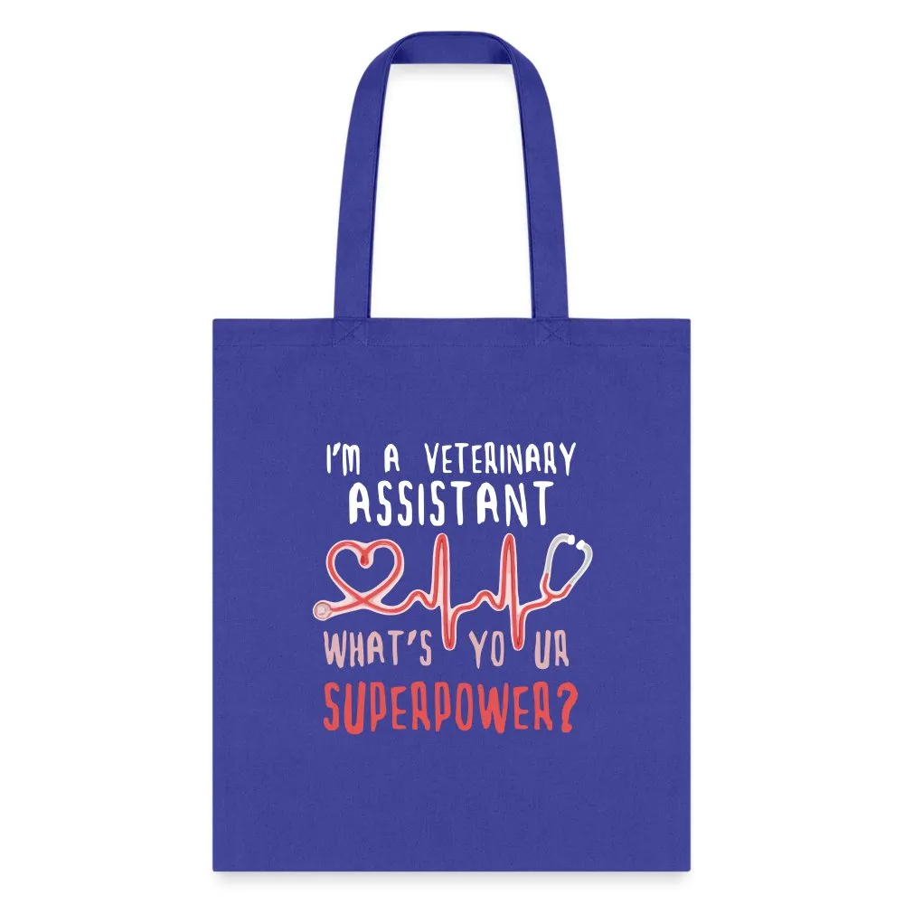 I'm a Veterinary Assistant What's your superpower Tote Bag