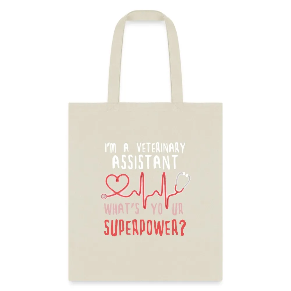 I'm a Veterinary Assistant What's your superpower Tote Bag