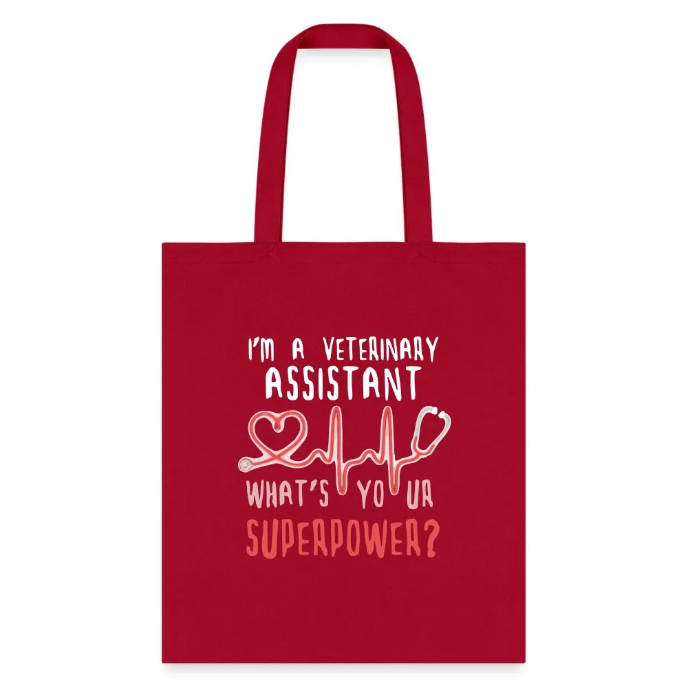 I'm a Veterinary Assistant What's your superpower Tote Bag