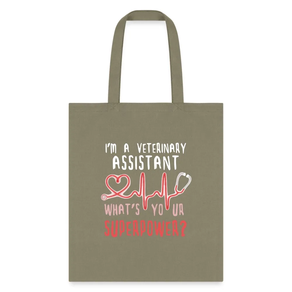 I'm a Veterinary Assistant What's your superpower Tote Bag