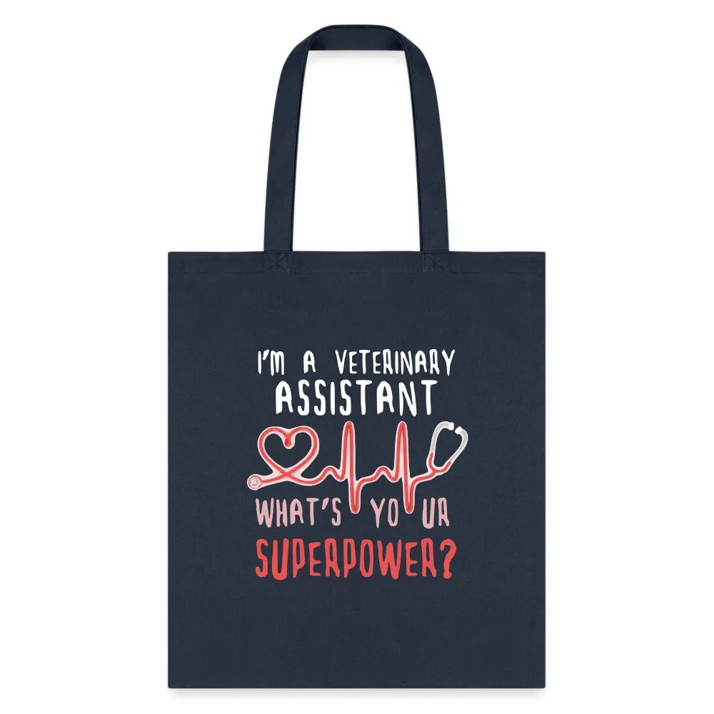 I'm a Veterinary Assistant What's your superpower Tote Bag