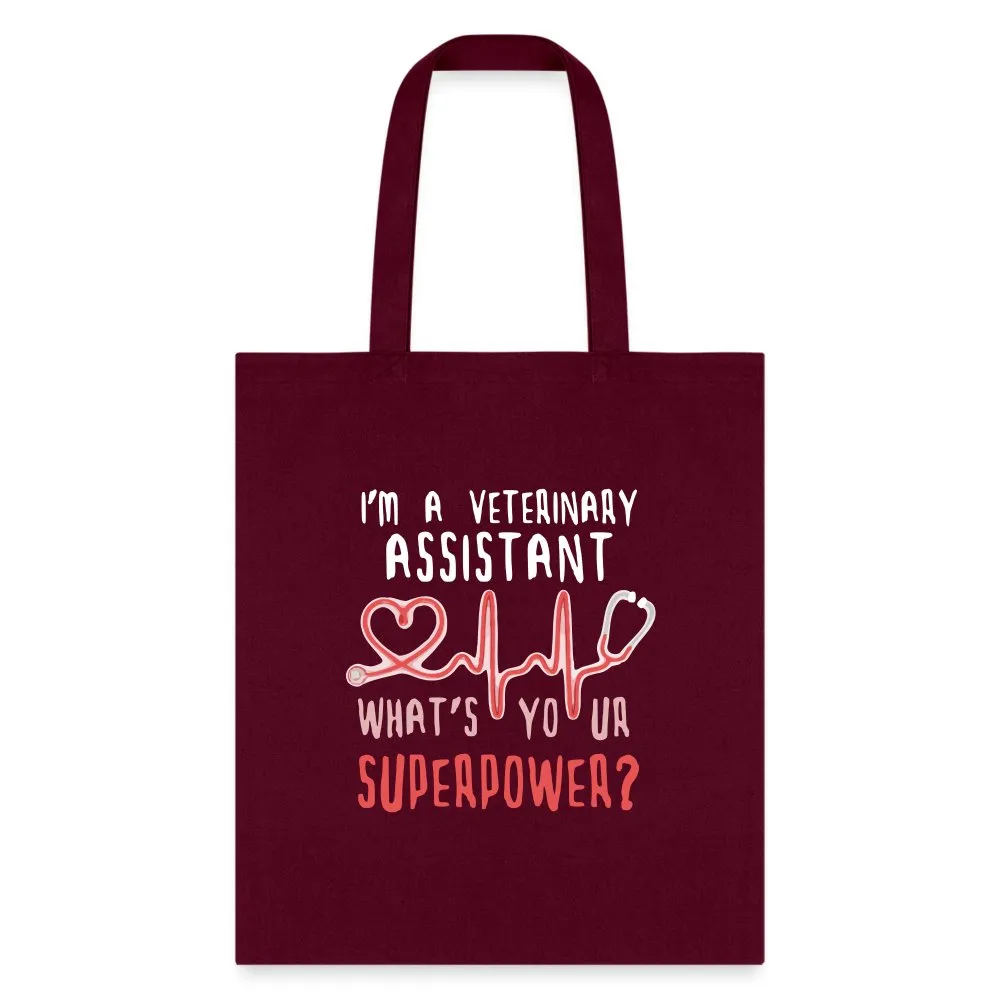 I'm a Veterinary Assistant What's your superpower Tote Bag